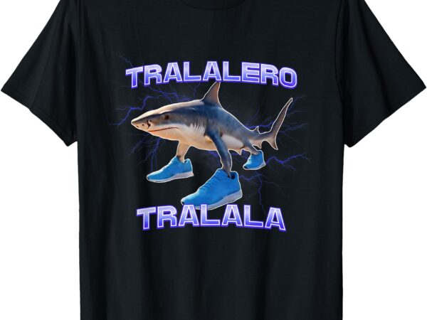 Tralalero tralala bootleg brainrot italian brainrot meme t-shirt
