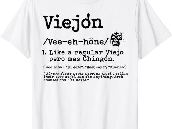Viejón el viejo define t-shirt