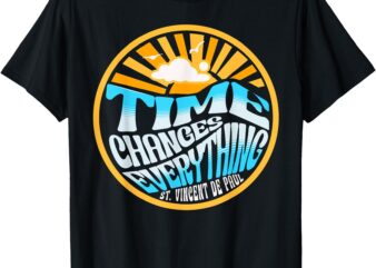 Vincent de Paul Time Changes Everything Catholic Saint Quote T-Shirt