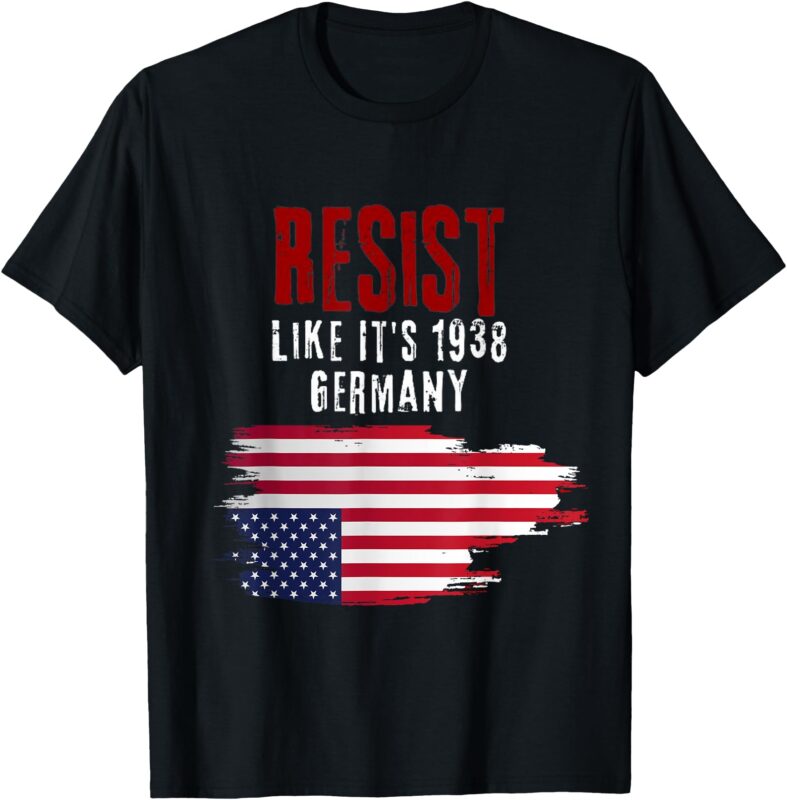 Vintage Resist Like It’s 1938 Germany Flag Funny T-Shirt