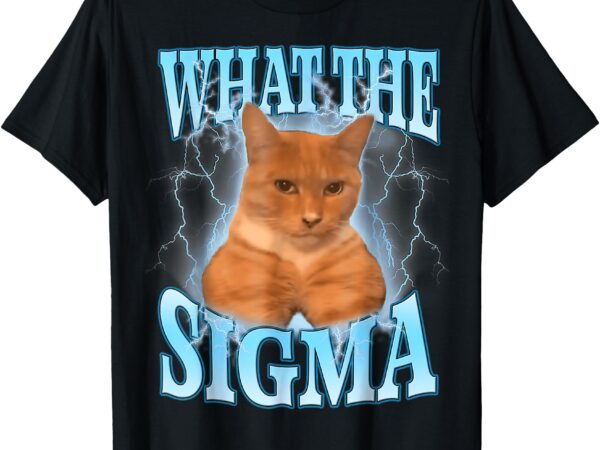 What the sigma meme cat t-shirt