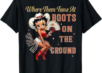 Where Them Fans At Cowgirl Linedance Boots On The Ground T-Shirt