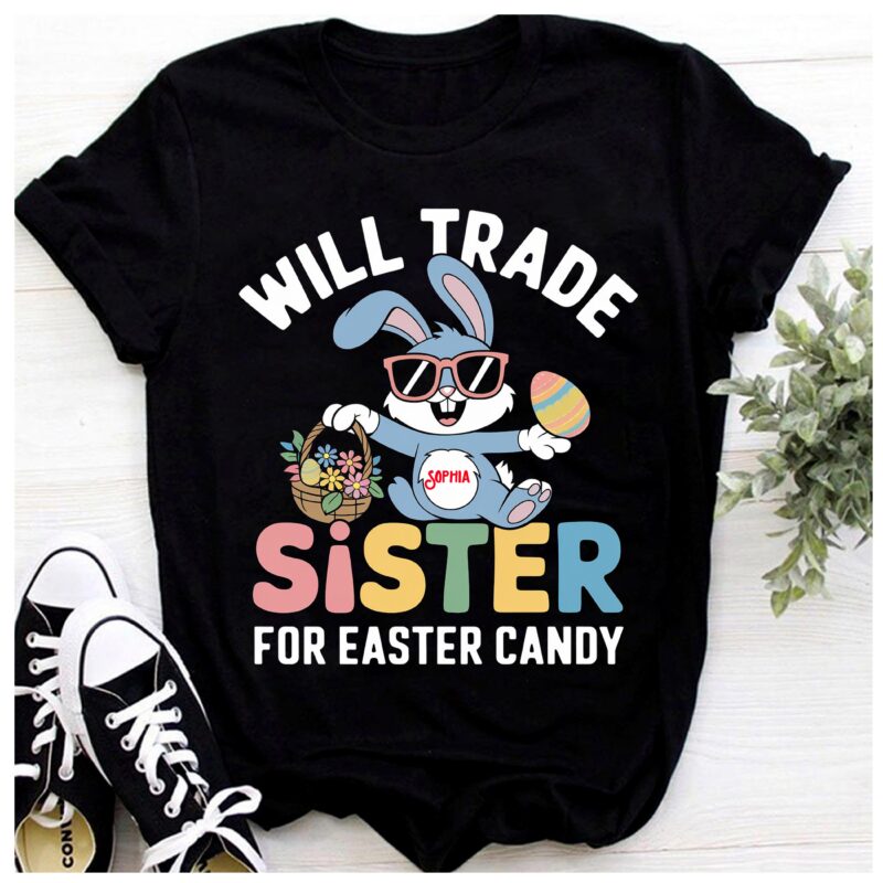 Will Trade Little Sister For Easter Candy Apparel Funny Girl T-Shirt pa134