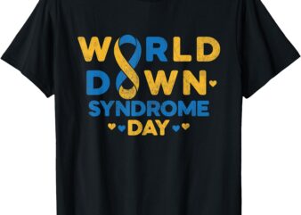World Down Syndrome Day Awareness Support Men Women Kids T-Shirt