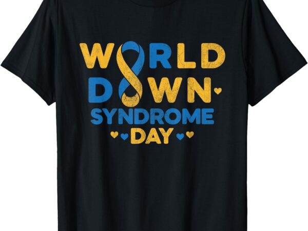 World down syndrome day awareness support men women kids t-shirt