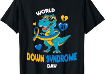 World Down Syndrome Day Trisomy 21 Awareness Dinosaur Funny T-Shirt