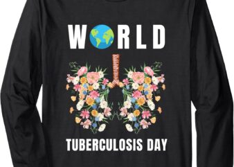 World Tuberculosis day flowers, Health Awareness Day Long Sleeve T-Shirt