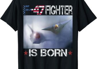 f 47 Fighter Jet F47 6Th Gen Fighter F-47 Us Air Force T-Shirt