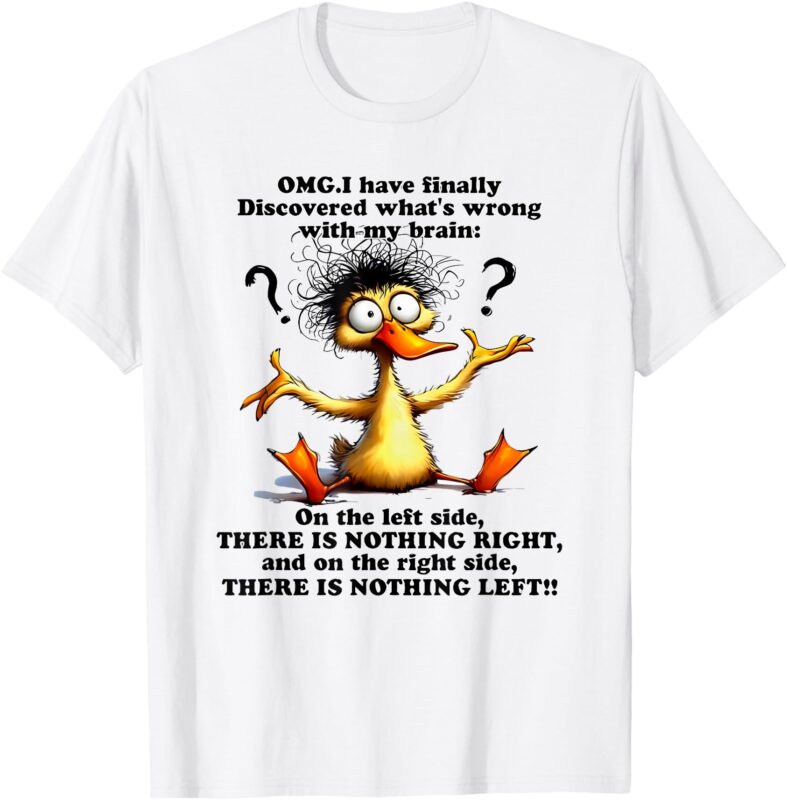 omg i have finally discovered what’s wrong with my brain T-Shirt