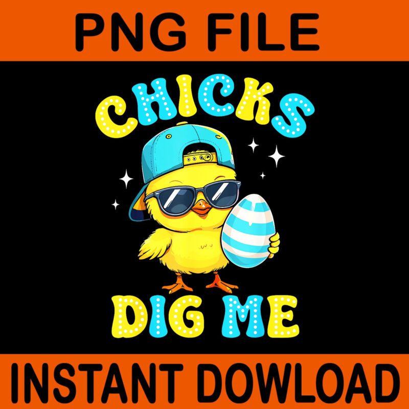 Chicks Dig Me Easter PNG, Chicks Dig Me Happy Easter PNG