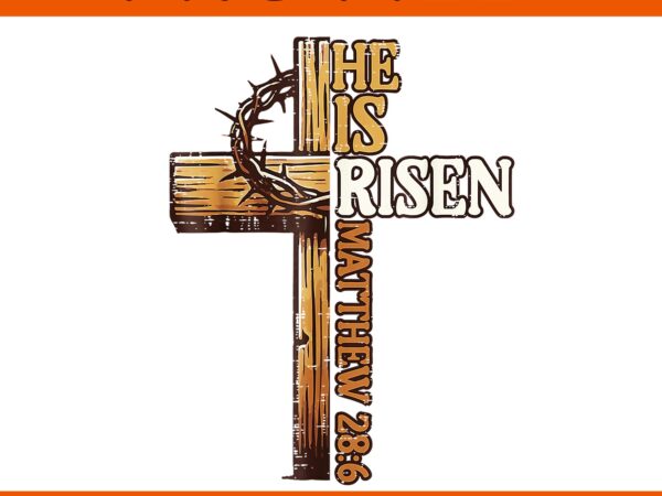 Easter cross he is risen matthew jesus christian 28:6 png vector clipart