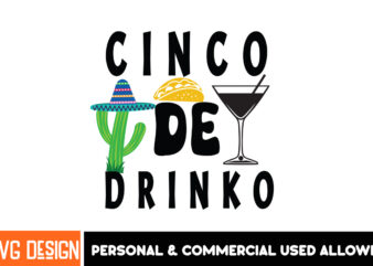 Cinco De Drinko t-shirt design, Cinco De Mayo SVG, Cinco de mayo SVG Bundle, Cinco De Mayo T-Shirt Design, Cinco De mayo Clipart, Cinco de M
