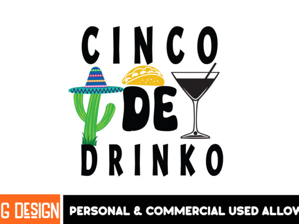 Cinco de drinko t-shirt design, cinco de mayo svg, cinco de mayo svg bundle, cinco de mayo t-shirt design, cinco de mayo clipart, cinco de m