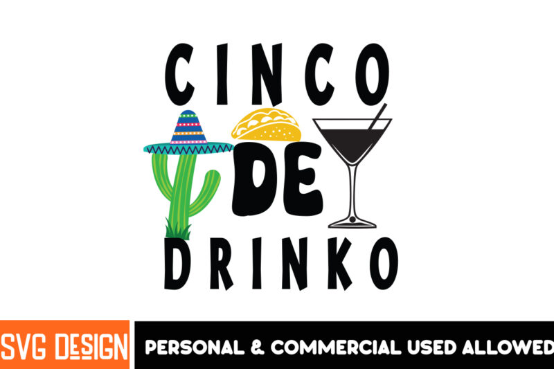 Cinco De Drinko t-shirt design, Cinco De Mayo SVG, Cinco de mayo SVG Bundle, Cinco De Mayo T-Shirt Design, Cinco De mayo Clipart, Cinco de M