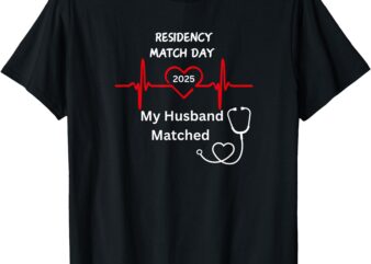 2025-Medical-Residency-Match-Day-My-husband-matched-T-Shirt