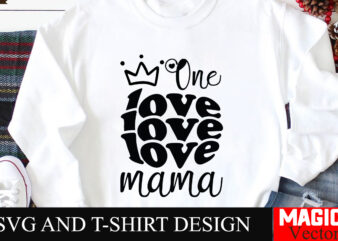 One Love mama SVG Cut File,Mother Quotes SVG Bundle, Mom Shirt svg, Mother’s Day Gift, Mom Life, Blessed Mama, Mom quotes svg, Cut Files for