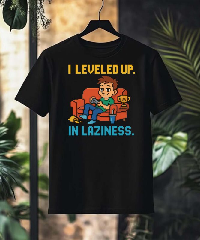 I Leveled Up in Laziness – Funny Gamer Pixel Art T-Shirt design
