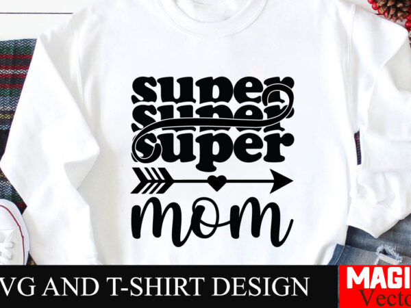 Super mom svg cut file,mother quotes svg bundle, mom shirt svg, mother’s day gift, mom life, blessed mama, mom quotes svg, cut files for cri t shirt template vector Super mom svg cut file,mother quotes svg bundle, mom shirt svg, mother’s day gift, mom life, blessed mama, mom quotes svg, cut files for cri t shirt template vector