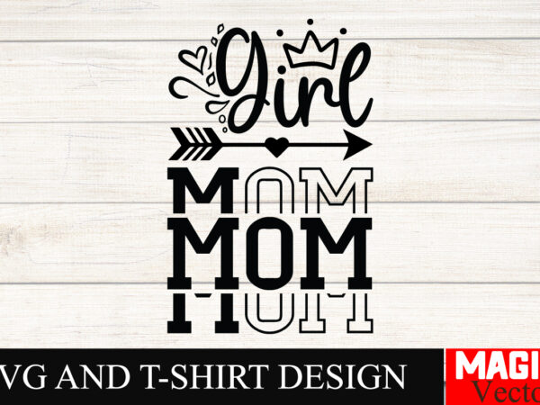 Girl mom svg cut file,mother quotes svg bundle, mom shirt svg, mother’s day gift, mom life, blessed mama, mom quotes svg, cut files for cric t shirt design template Girl mom svg cut file,mother quotes svg bundle, mom shirt svg, mother’s day gift, mom life, blessed mama, mom quotes svg, cut files for cric t shirt design template