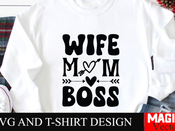 Wife mom boss svg cut file,mother quotes svg bundle, mom shirt svg, mother’s day gift, mom life, blessed mama, mom quotes svg, cut files for t shirt design for sale Wife mom boss svg cut file,mother quotes svg bundle, mom shirt svg, mother’s day gift, mom life, blessed mama, mom quotes svg, cut files for t shirt design for sale