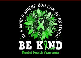 Be Kind Green Ribbon Sunflower Mental Health Awareness PNG