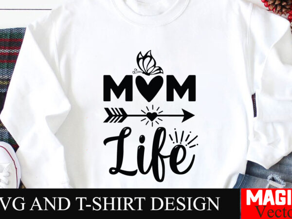 Mom life svg cut file,mother quotes svg bundle, mom shirt svg, mother’s day gift, mom life, blessed mama, mom quotes svg, cut files for cric t shirt designs for sale