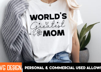 World’s Greatest Mom T-Shirt Design,Mother’s Day SVG Bundle, Mom SVG, Mother Quote SVG, Mama Shirt Design, Mother’s Day Gift, Happy Mother’s