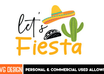 Let’s fiesta t-shirt design, cinco de mayo svg, cinco de mayo svg bundle, cinco de mayo t-shirt design, cinco de mayo clipart, cinco de mayo