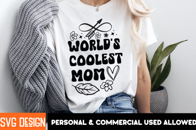 World’s Coolest Mom SVG Design,Mother’s Day SVG Bundle, Mom SVG, Mother Quote SVG, Mama Shirt Design, Mother’s Day Gift, Happy Mother’s Day