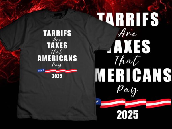 Tariffs are taxes that americans pay tank top design