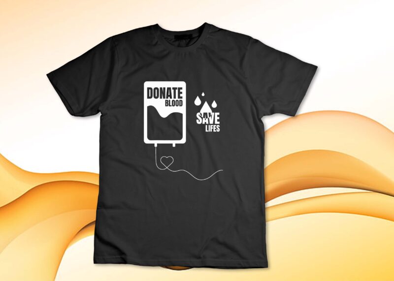 Donate Blood Safe Lives, Blood Donation Awareness T-Shirt design