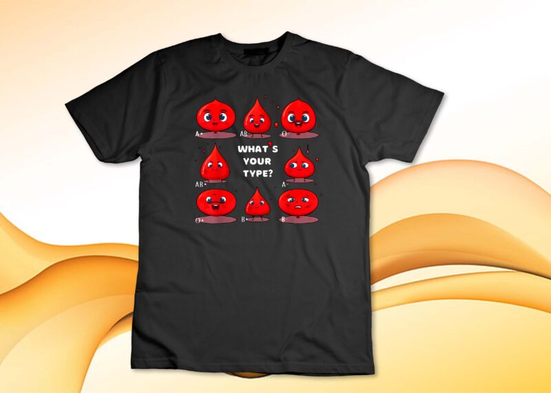 What’s Your Blood Type Phlebotomy Blood Donor Awareness T-Shirt design
