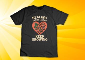 Healing Is Not Linear – Mental Health Growth T-Shirt Design