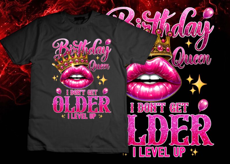 Birthday Queen I Don’t Get Older I Level Up Lip Balloon Long Sleeve T-Shirt design