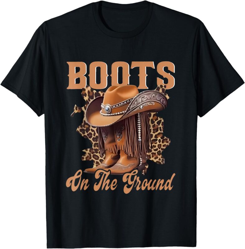 Boots On The Ground Boot Cowboy Western Women Girl T-Shirt