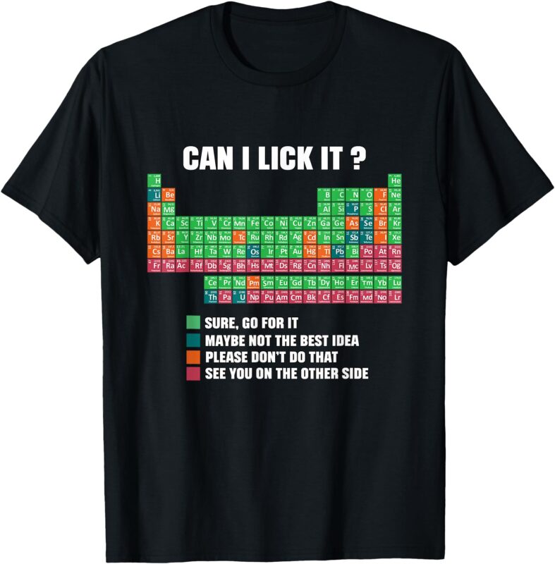 Can I Lick It Periodic Table Boys Girls Kids Teacher Student T-Shirt