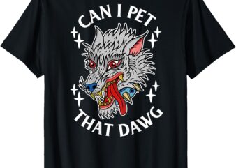 Can I Pet That Dawg Can I Pet That Dog Wolf Tattoo Art BACK T-Shirt