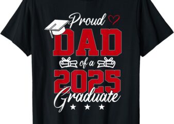 Dad Senior 2025 Proud Dad Of A Class Of 2025 Graduate T-Shirt