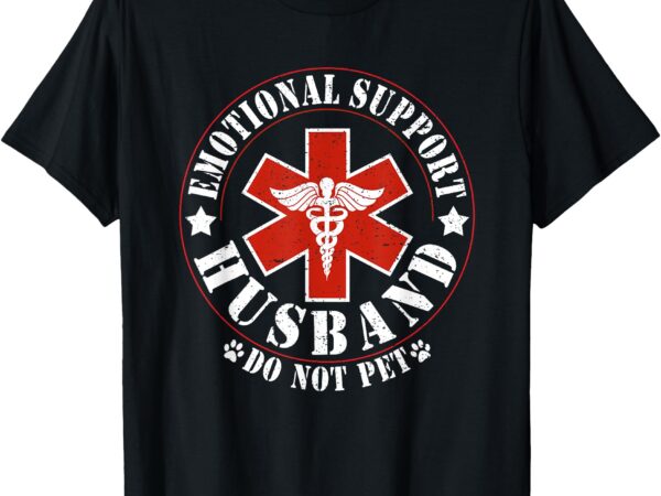 Emotional support husband do not pet funny mens husband t-shirt