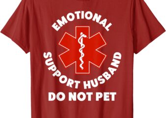 Emotional Support Husband Do Not Pet Funny T-Shirt