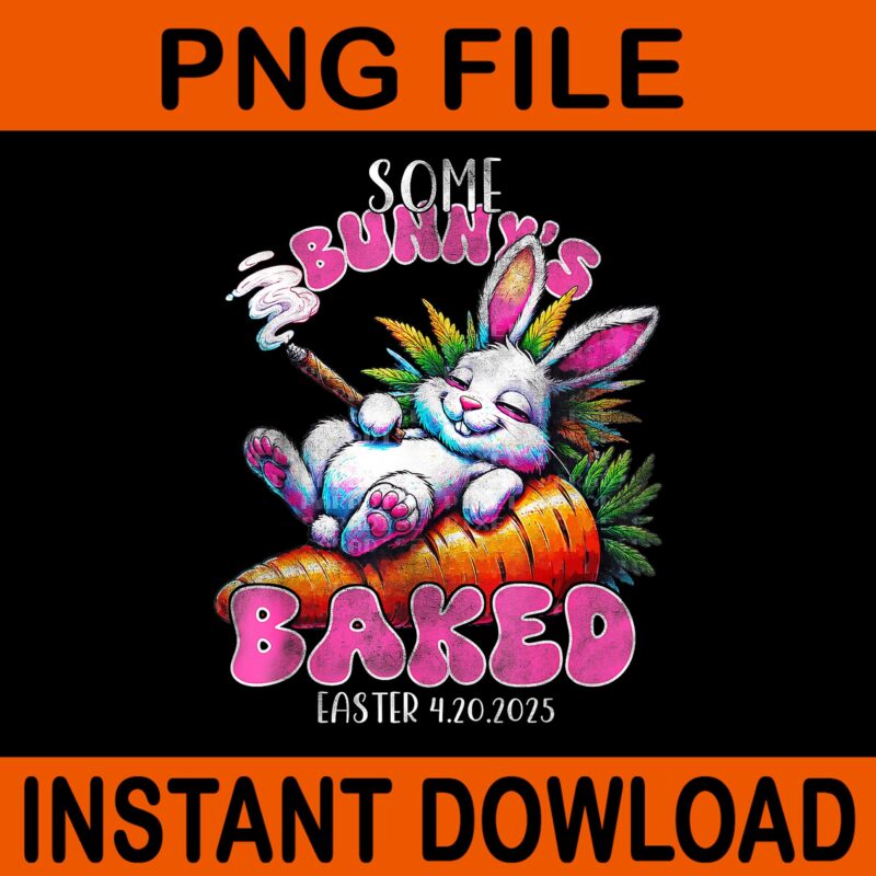 420 Easter Bunny PNG, Weed Smoking Rabbit Cannabis 4_20 Day PNG, Some Bunny’s Baked Easter 420 PNG