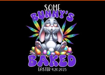 420 Easter Bunny PNG, Weed Smoking Rabbit Cannabis 4_20 Day PNG, Some Bunny’s Baked Easter 420 PNG