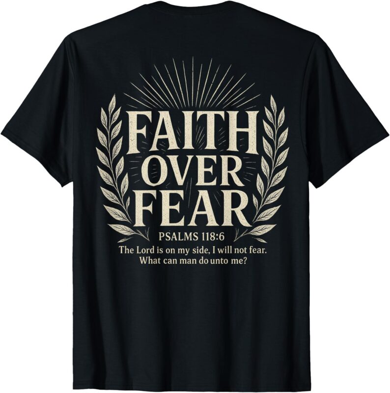 Faith Over Fear Christian T-Shirt