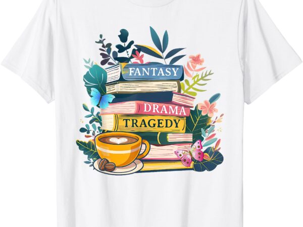 Fantasy drama tragedy books subtle t-shirt