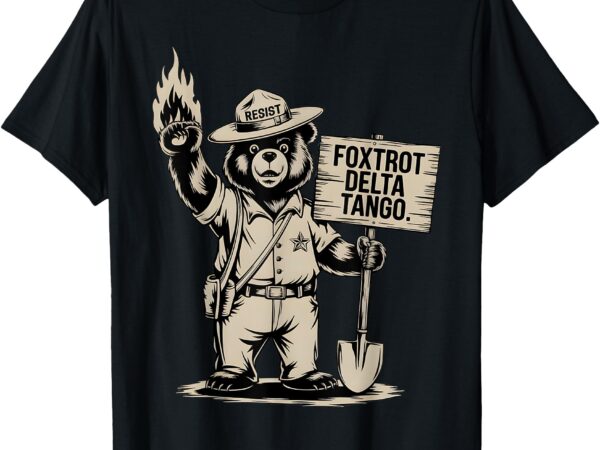 Foxtrots, delta, tangos, vintage, the resist, bear, national parks t-shirt