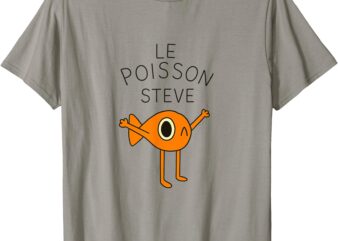 Funny Fish Le Poisson Steve for Kids women Men T-Shirt