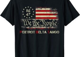 Funny Foxtrots Delta Tangos We The People US American Flag T-Shirt
