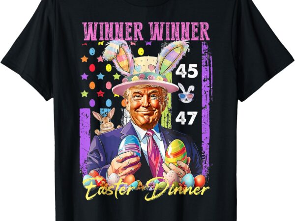 Funny trump easter winner winner easter dinner rabbit t-shirt