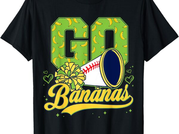 Go banana cheering banana lover men women kids t-shirt