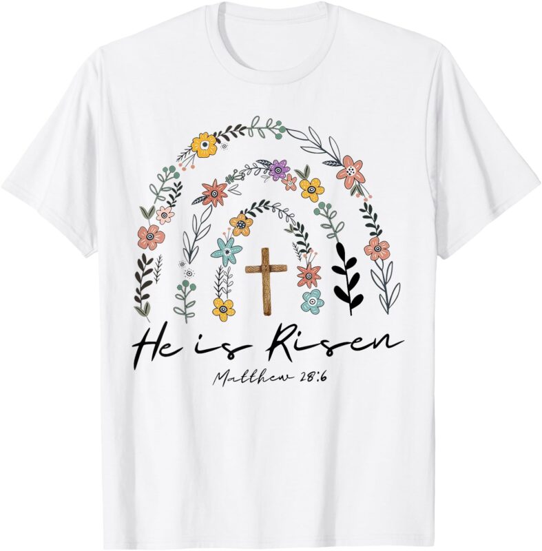 He Is Risen Flowers Rainbow Jesus T-Shirt